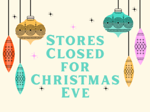 Stores closed for Christmas Eve
